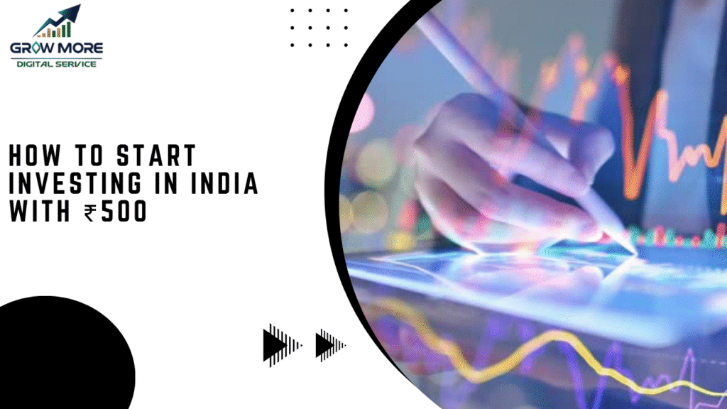 How to Start Investing in India with ₹500